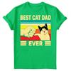 Best Cat Dad Ever Fathers Day Gift For Daddy Unisexs Present Birthday TShirts FD
