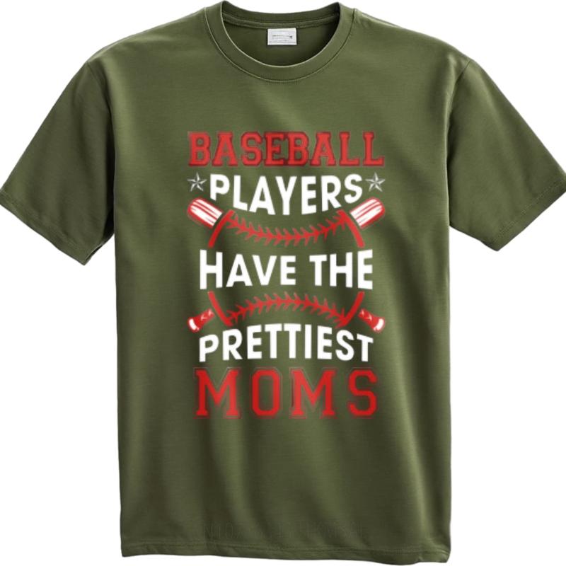 

Street Wear For man Round Neck tshirt Oversized Baseball Players Have The Prettiest Moms Comfort Unisex Teeshirt Mens Tshirt 4XL