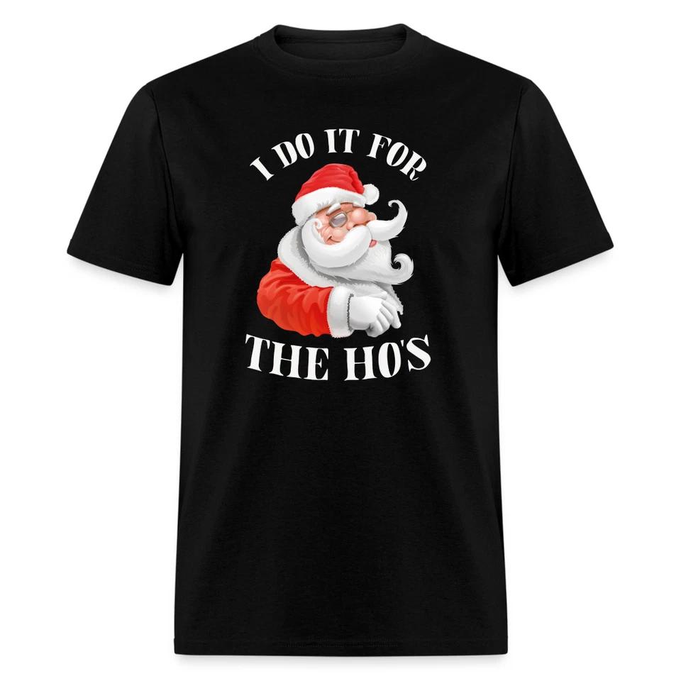 Christmas Santa - I Do It For The Ho s T-Shirt 3XL