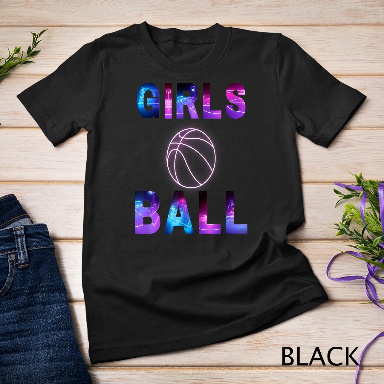 Girls Play Basketball T-Shirt Mens Womens Tees Top Unisex T-Shirt Mens Womens Tees Top 2XL