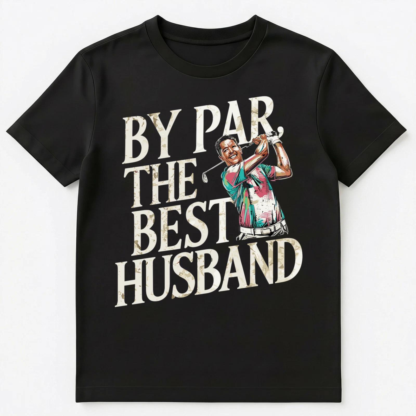

Funny Golf Husband Par Pun Unisex T-Shirt S
