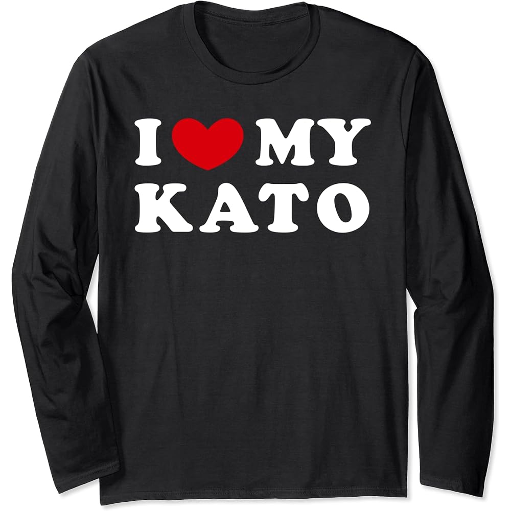 I Love My Kato, I Love My Kato Long Sleeve Tee