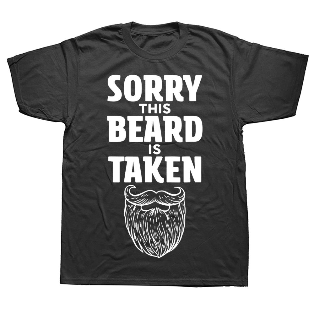 Sorry This Beard is Taken Valentines Day T Shirts Cotton Birthday Gifts Mens Clothing Fashion Casual Loose Oversized T Shirt