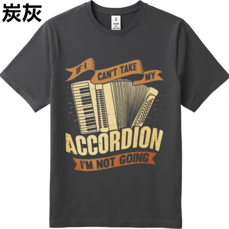 Rock Boys Teeshirt O Neck Tshirt Oversized If I Cant Take My Accordion Im Not Going Cool For Her Teeshirt Summer Tshirt