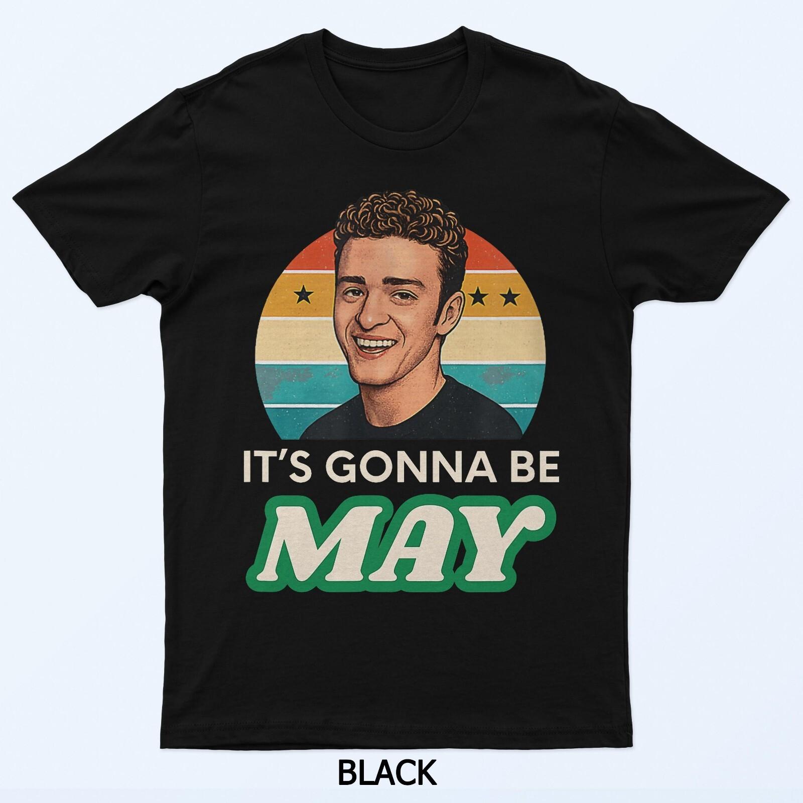 Its Gonna Be May Funny May Meme Almost May Gifts T-Shirt S