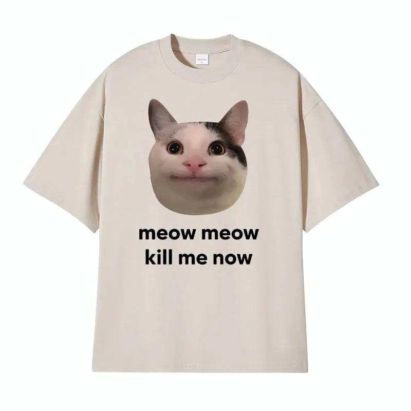 Meow Meow Kill Me Now Polite Funny Cute Cat Meme T-shirts Women Casual Humor Short Sleeve T Shirt Unisex Women Tops Tshirt