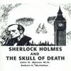Sherlock Holmes and the Skull of Death by Robert E. McClellan... 9781588206619