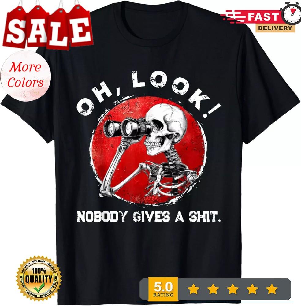 

Skeleton Oh Look Nobody Gives A Sh!t T-Shirt Unisex T-Shirt XL