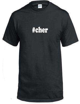 #Cher T-Shirt Hashtag Cher Singer Sunny Bono Funny Gift Black White TEE Shirt