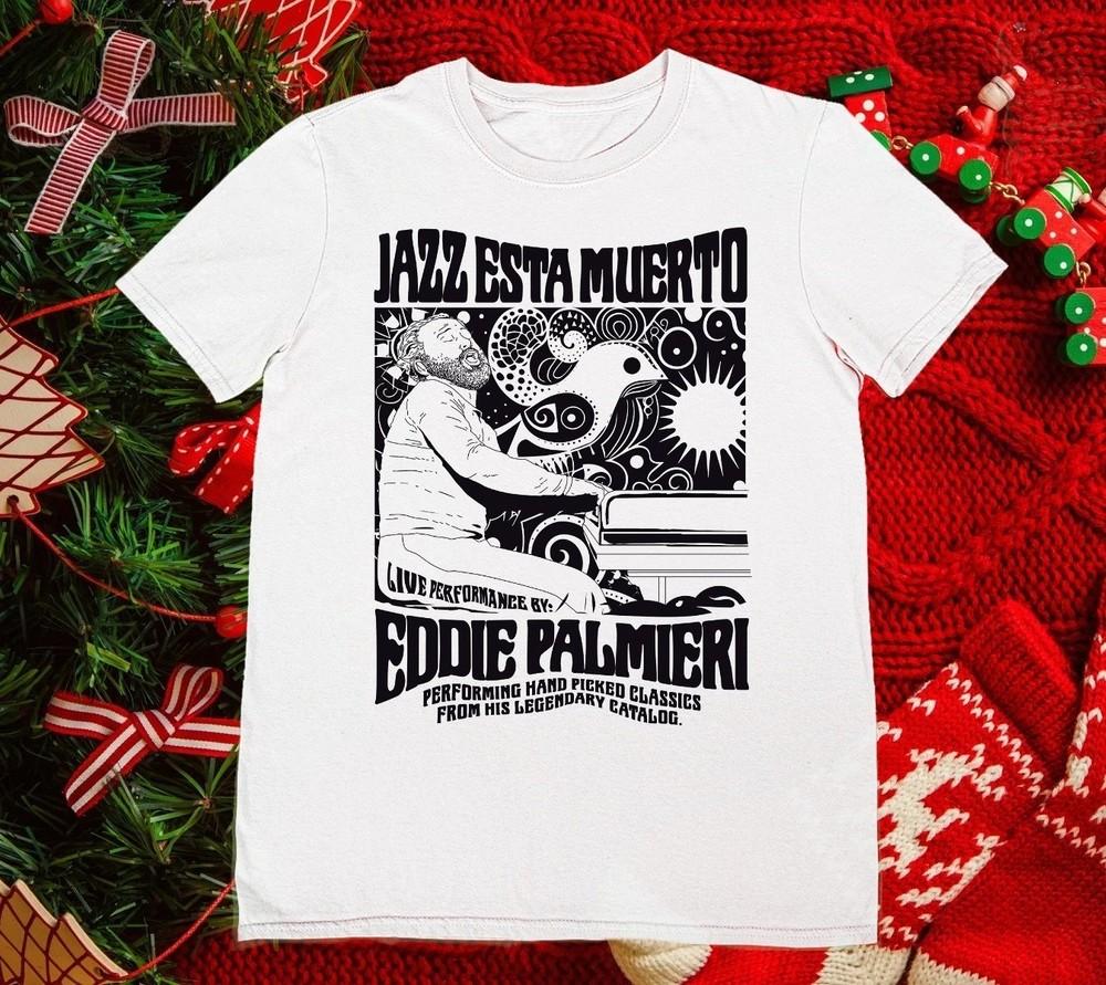 Eddie Palmieri 1936 2025 Jazz Music Tee Shirt White Unisex S-5XL Unisex T-Shirt XXL