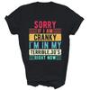 Sorry If I Am Cranky Im In My Terrible 30s Right Now Unisex Shirt Gift