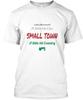 Small Town Pride TTshirt Made In the USA Size S To 5XL