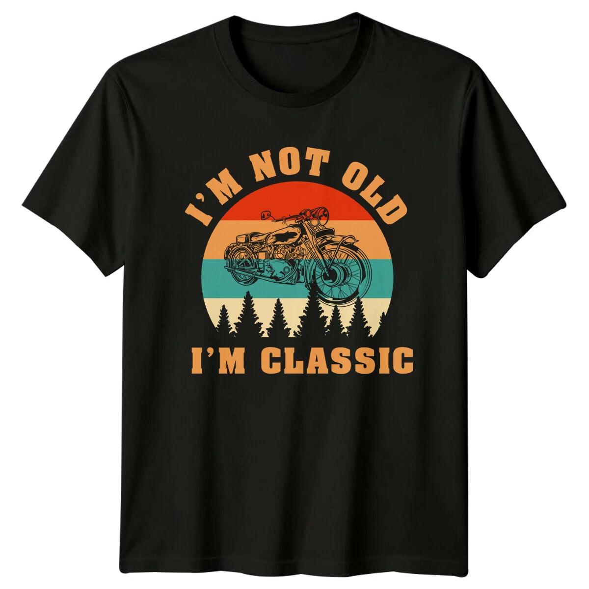 Retro Motorcycle I m Not Old I m Classic Graphic T-Shirt M