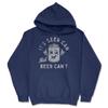 Its Beer Can Not Beer Cant Unisex  Hoodie Funny Sarcastic Drinking Graphic