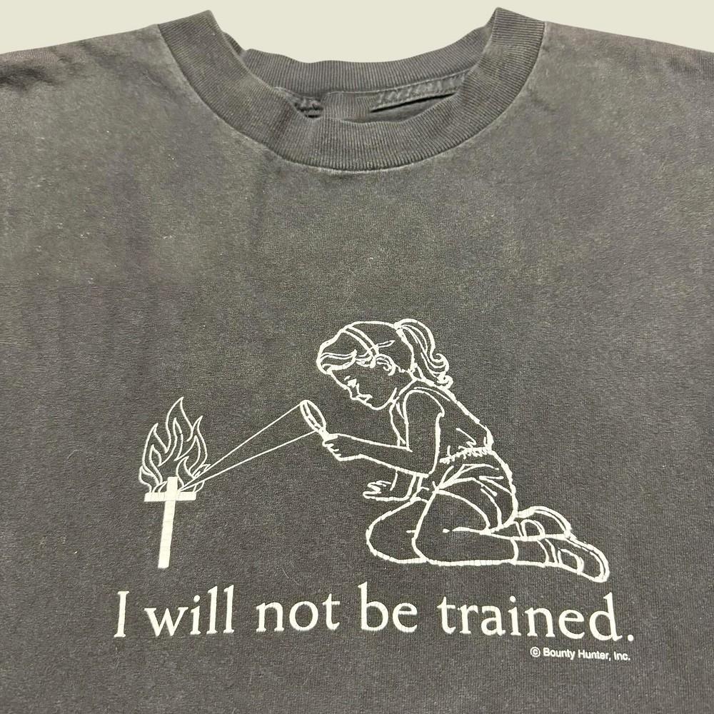 90s I will not be trained Charcoal Color T Shirt Unisex Short Sleeve Shirt S5XL Unisex T-Shirt L