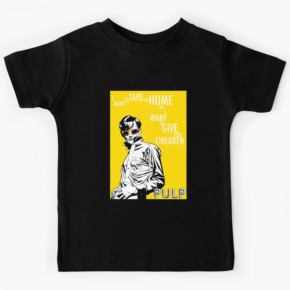 Pulp Band Pulp Babies I Want To Take You Home I Want To Give You Children Kids T-Shirt 110