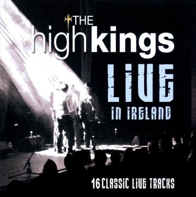 CD HIGH KINGS - Live In Ireland CCDHK1015 Celtic Collecti 2011 Ireland Folk Used