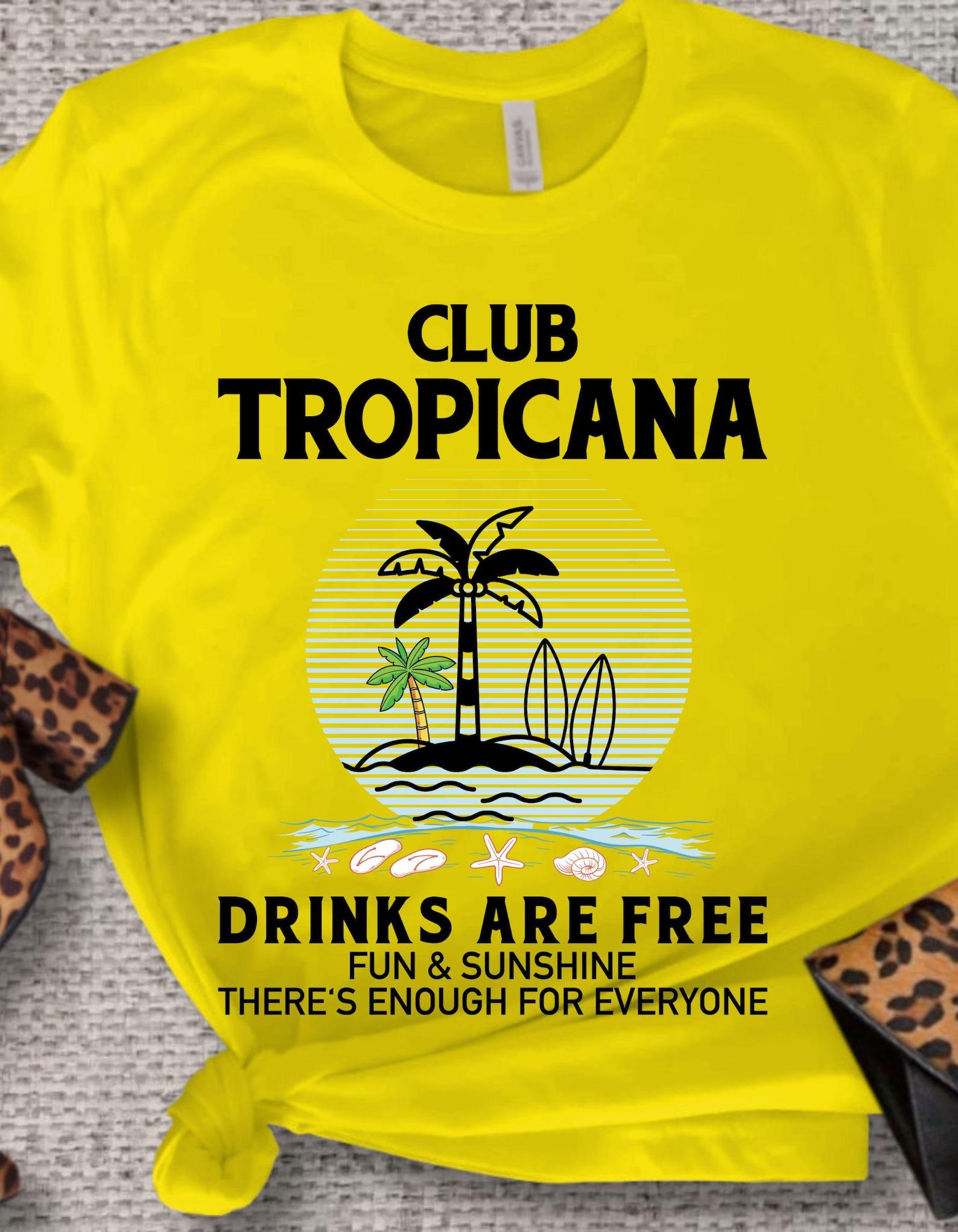 Club Tropicana Tshirt, Where Drinks are Free, Unisex Tee, Fun and Sunshine, Beachwear, Vacation Tee, Summer Vibes, Tropical Vibes, 6 colors L