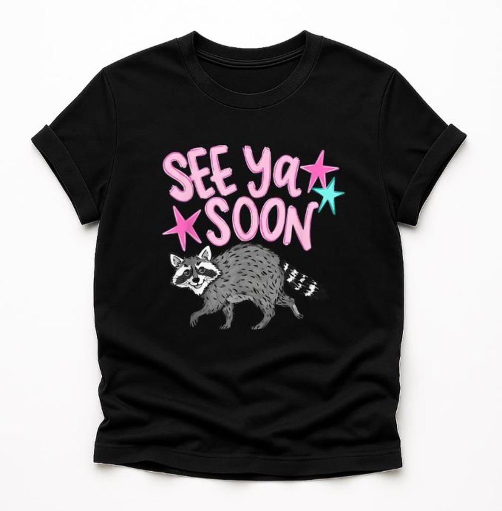 See Ya Soon Raccoon T-Shirt, Cute Funny Raccoon Lover Gift, Playful Goodbye Saying Graphic Tee