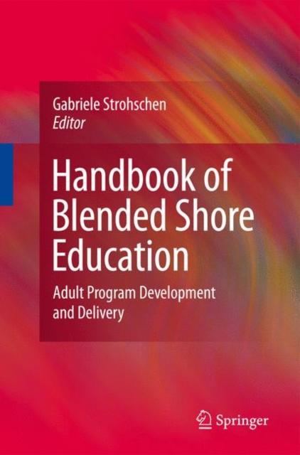 The Handbook of Blended Shore Education : Adult Program Development and Delivery Book