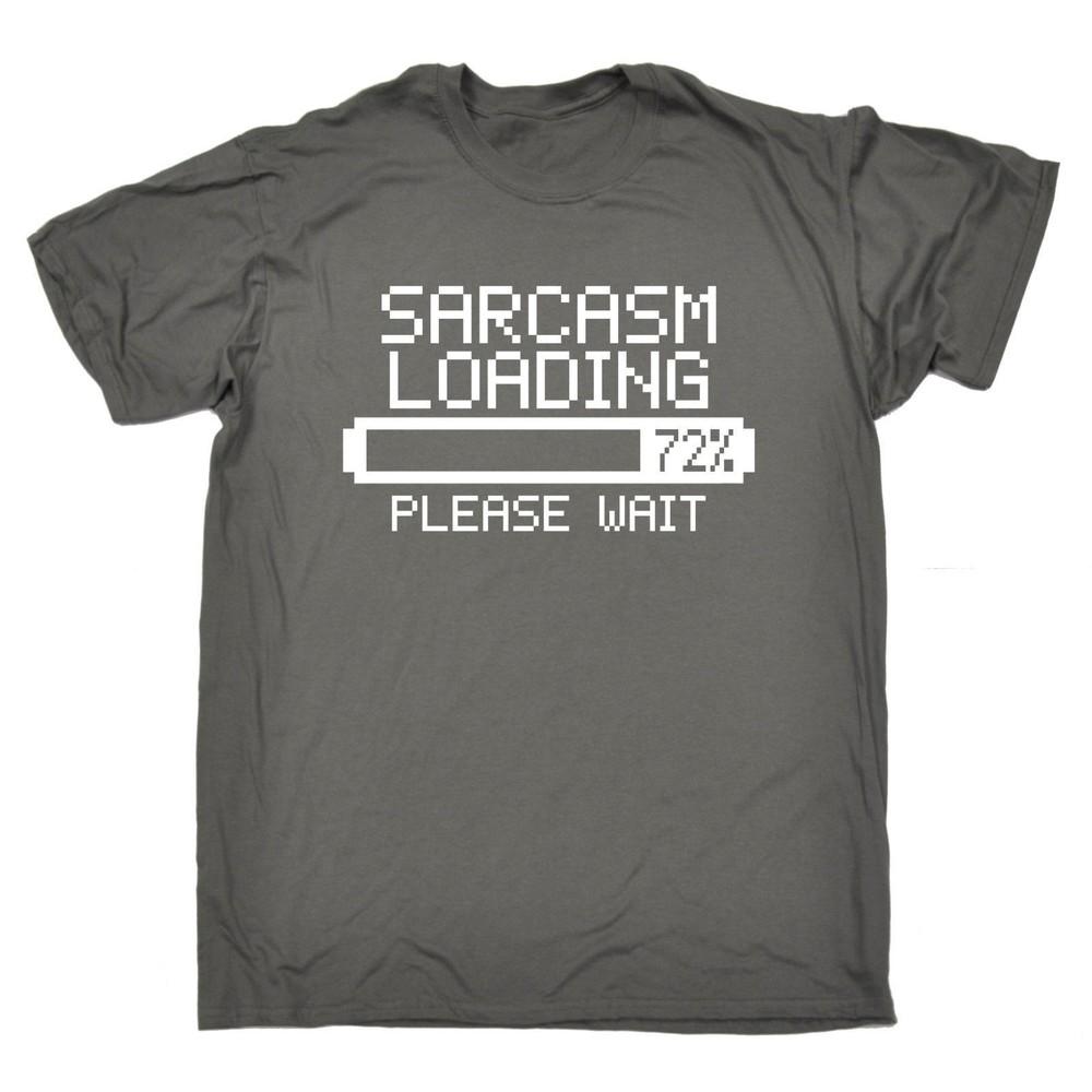 Sarcasm Loading T-SHIRT Sarcastic Joke Humour Him Game Geek Gift birthday funny S