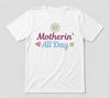 Everyday I'm Motherin Bow Mom Floral All Day Lover Graphic Giftwhite T-shirt