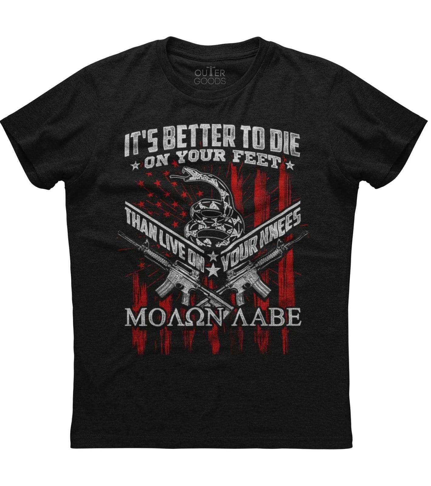 It s Better To Die On Your Feet Than Live On Your Knees Men s Black T-shirt L
