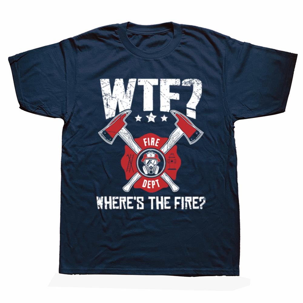 Funny WTF Wheres The Fire Firefighter T Shirts Short Sleeve Birthday Gifts Unisexs Clothing Fashion Casual Loose Oversized T Shirt S