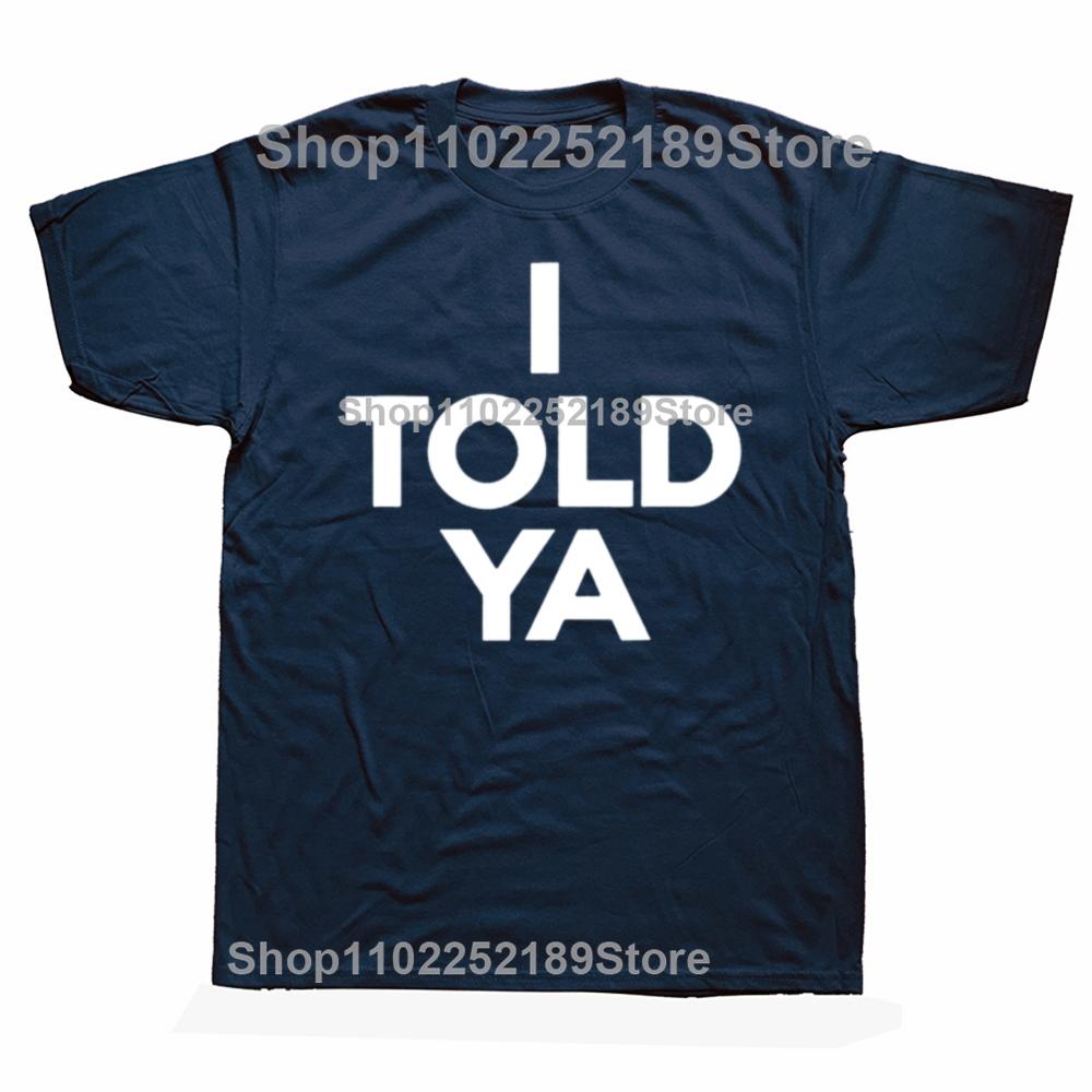 I Told Ya - Tennis - I Told You T-Shirt Letters Printed Tee Short Sleeve Novelty Gifts Summer Fashion Casual Tops