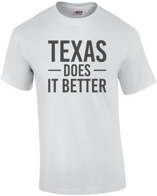 Texas Does It Better - Texas T-Shirt Unisex T-Shirt