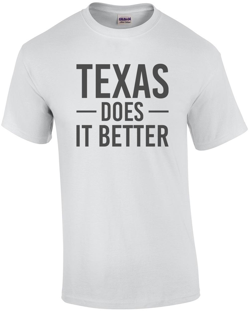 Texas Does it better - Texas T-Shirt Unisex T-Shirt XXL