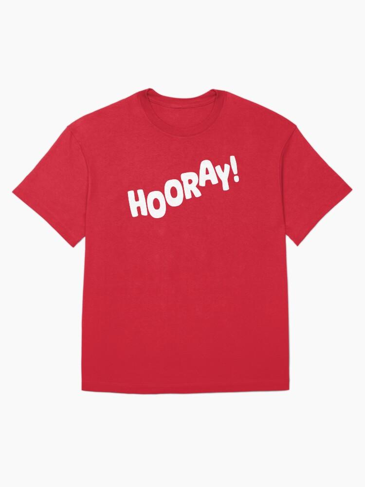 56 Hooray Hooray Hooray Oversized T-Shirt