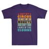 Not My Circus Not My Monkeys But I Know The Clowns Funny Quote Retro Unisex Tshirt