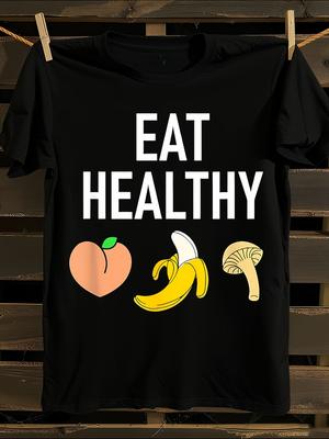 S Funny Eat Healthy Sarcastic T-Shirt