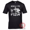 Born To Fish TShirt Angling Carp Fly Sea Fishing Rod For Birthdays Fathers Day