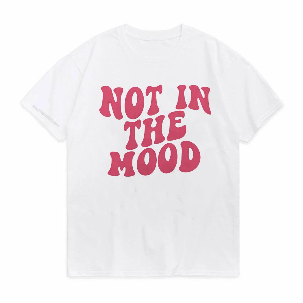 Not In The Mood Pink Letter Print TShirts Women Short Sleeve Tees fashion Harajuku Hip Hop Tops t shirt summer o neck tee