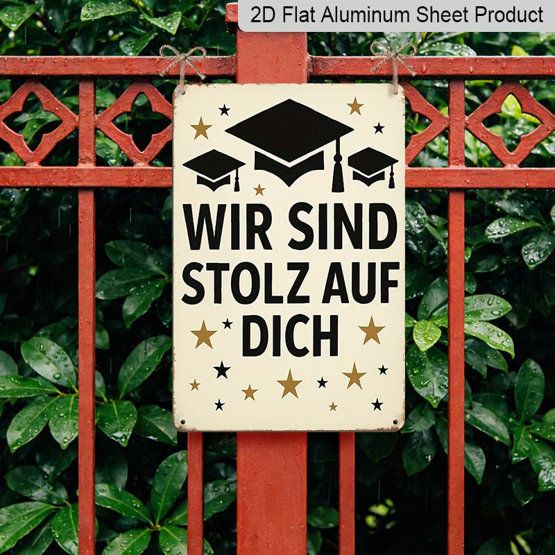 2D Flat 8x12 Inch Rustic Aluminium Metal Tin Sign - 2026 Graduation Wall Art with German Quote "Wir Sind Stolz Auf Dich" (We Are Proud of You