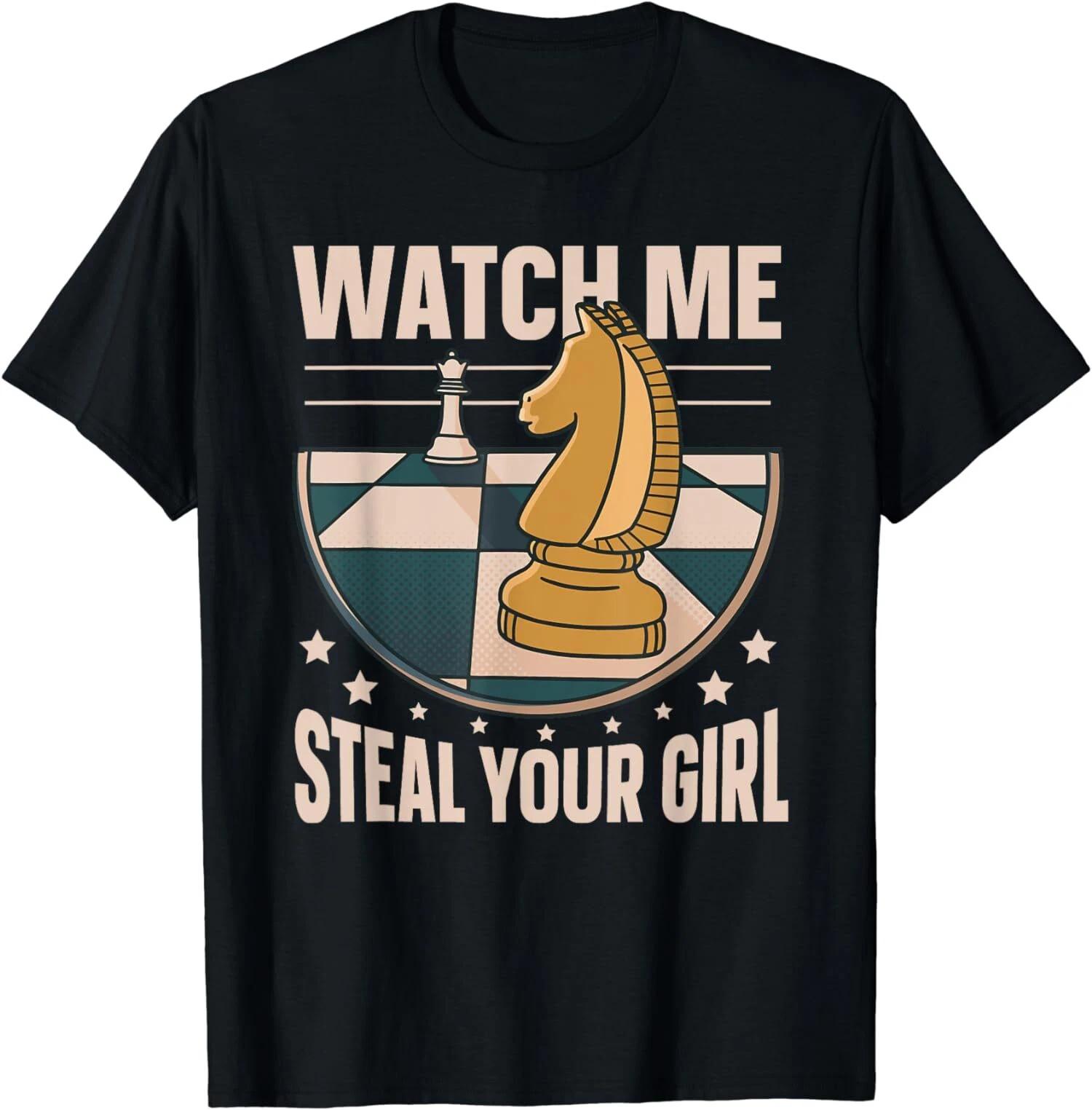 NEW LIMITED Funny Chess Player Watch Me Steal Your Girl T-Shirt XXL