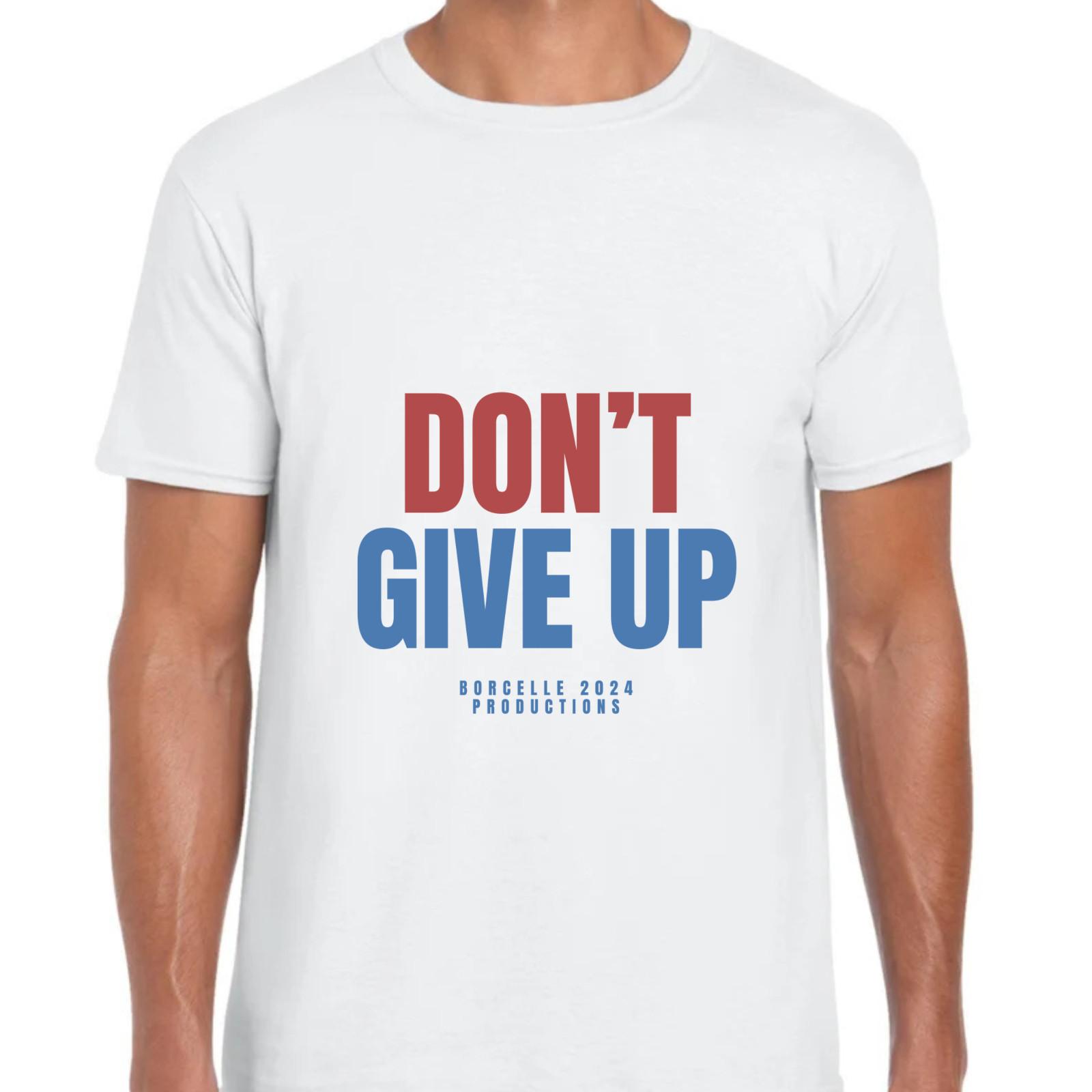 Don’t Give Up Shirt , Motivational Quote Tee ,Inspirational Quote T-Shirt Mens Womens Tees Top 4XL