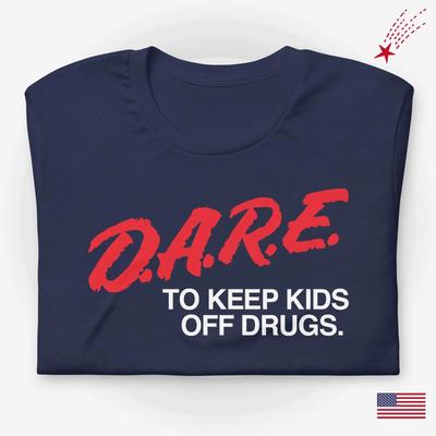 DARE To Keep Kids Off Drugs Unisex T-Shirt S-5XL
