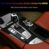 Chrome Button Stickers Cover Trim For BMW 5 6 7 Series X3 X4 X5 X6 F10 F07 F11 F01 F02 F06 F12 F25 Interior Hanbrake Accessories