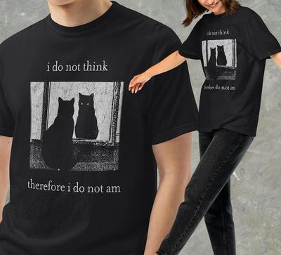 Ich denke nicht, also bin ich nicht, Lustiges Katzen-T-Shirt