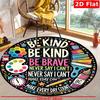 Be Kind Be Brave Motivational Quote School Supply Graffiti Round Rug Flannel Carpet For Classroom Kids Study Area Educational