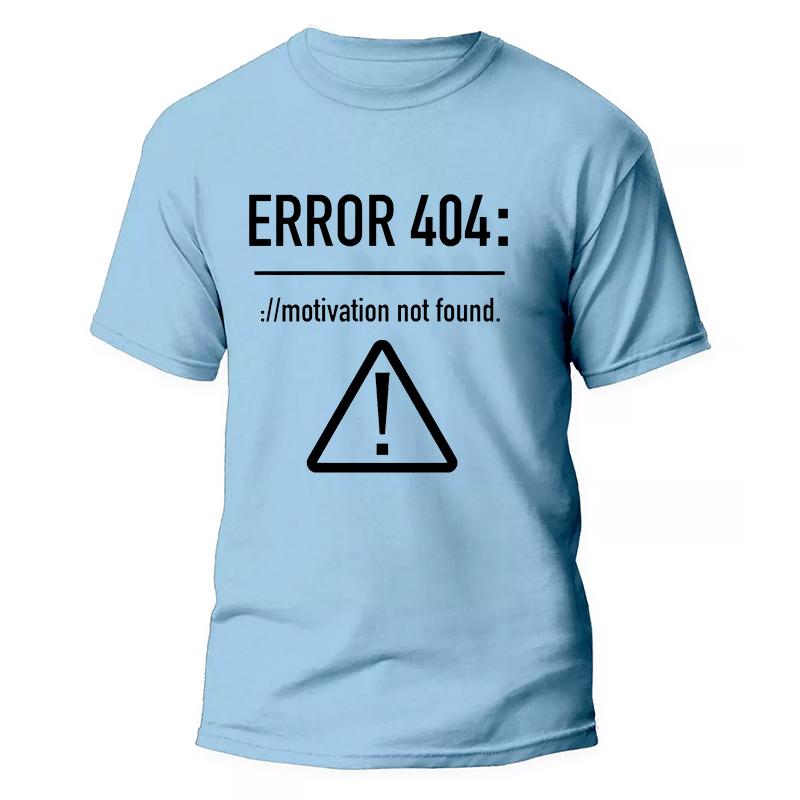 Men T Shirts Funny Letters Design Error 404 Motivation Not Found Summer Fashion Clothes Oneck Short Sleeve Top Tees Tshirts