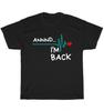 ECG Heartbeat ANNNND I'M BACK Funny Statement T-shirt