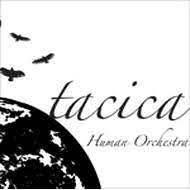 CD TACICA - Human Orchestra UXLB001 Lilballet 2008 Japan Japanese Pop/Rock Used