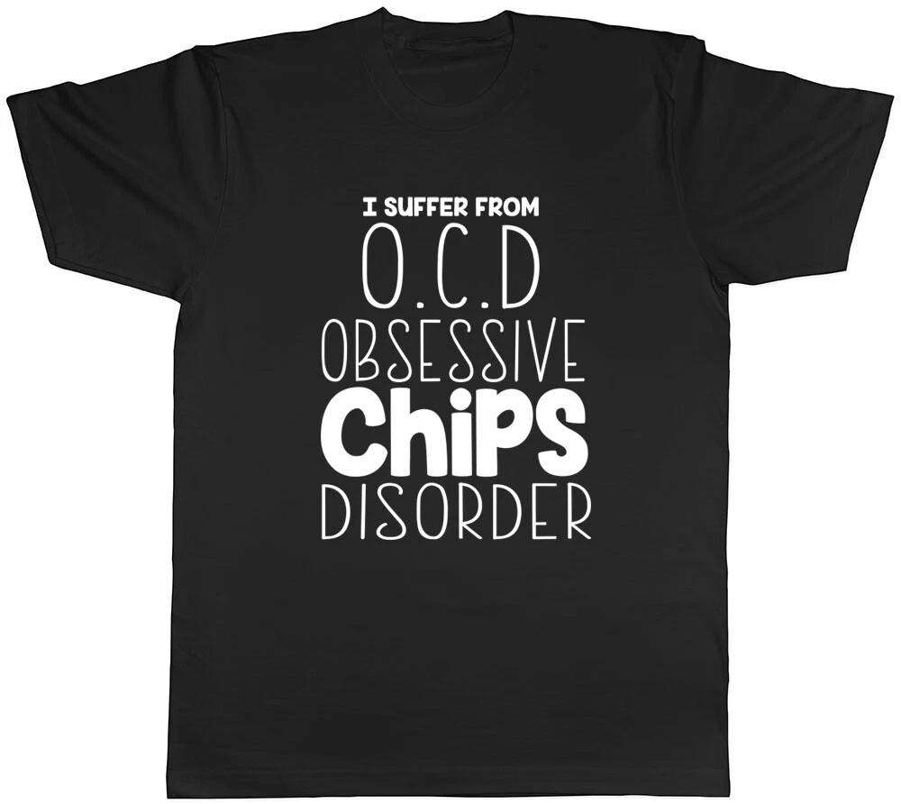 I Suffer from OCD Obsessive Chips Disorder Funny Mens Tee T-Shirt XXXL