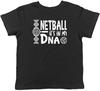 Netball It's In My DNA Childrens Kids T-Shirt Boys Girls