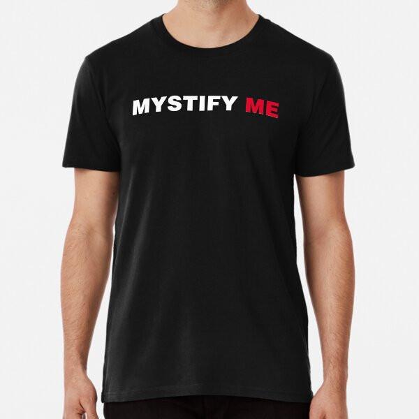 Mystify Me, White Premium T-Shirt S To 5XL Made In the AU/USA T-Shirt