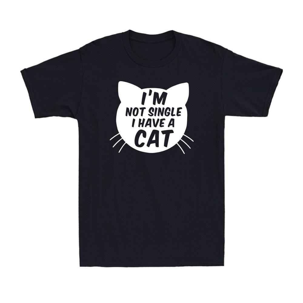 I m Not Single I Have A Cat Animal lovers Funny Novelty Vintage Men T-shirt M